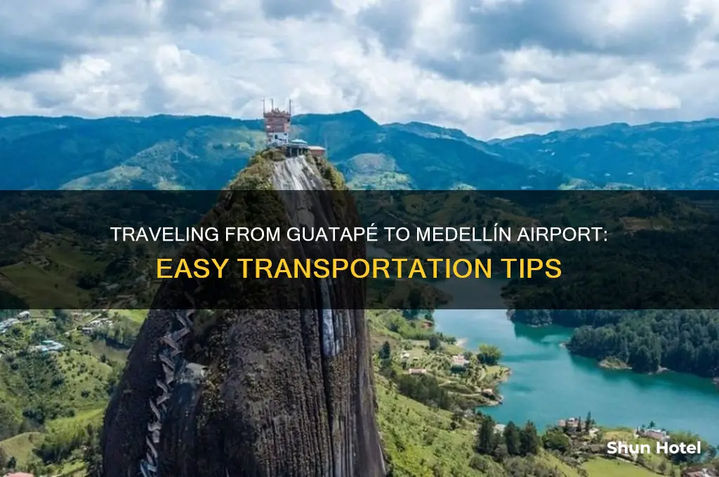 how to get from guatape to medellin airport
