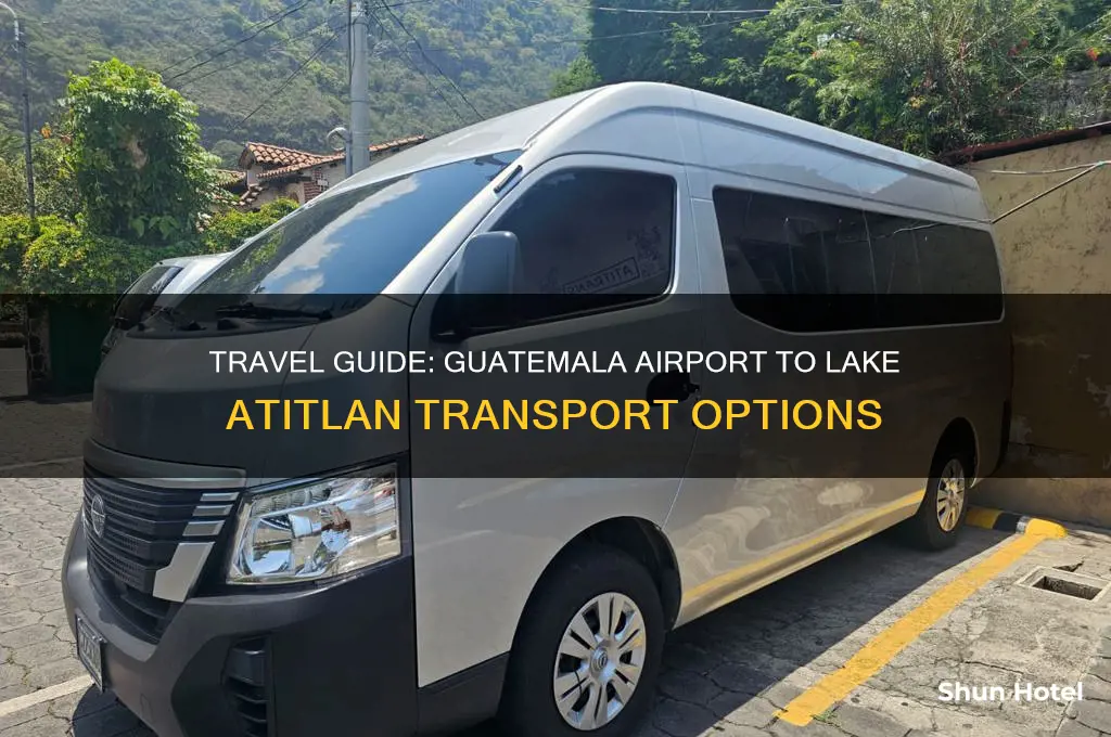 how to get from guatemala airport to lake atitlan