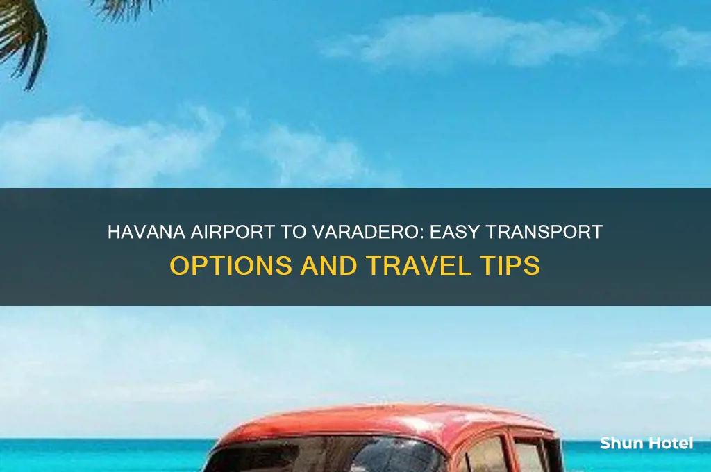 how to get from havana airport to varadero