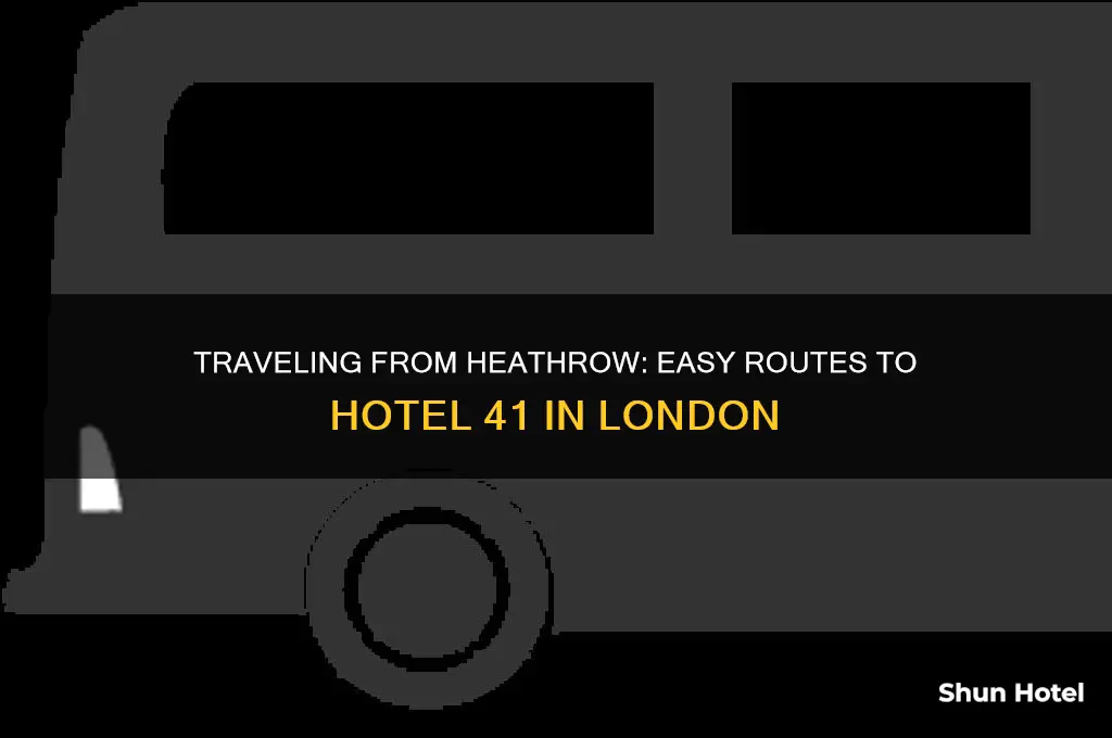 how to get from heathrow airport to hotel 41