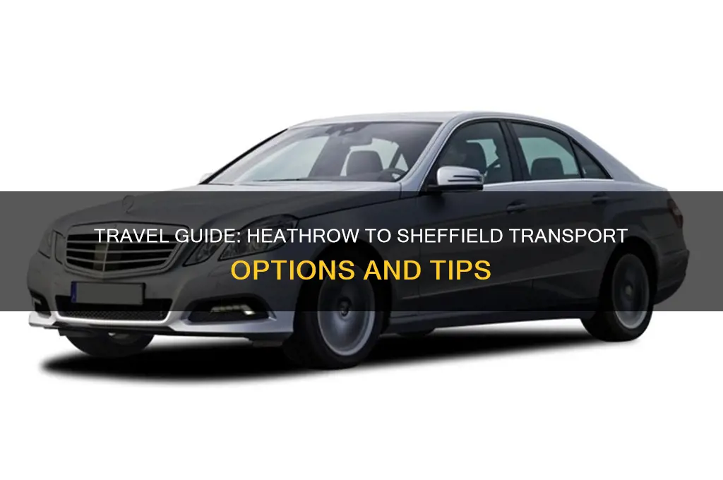 how to get from heathrow airport to sheffield