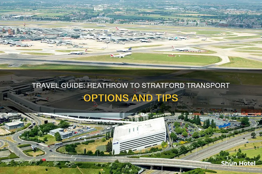 how to get from heathrow airport to stratford