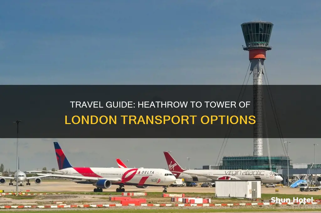 how to get from heathrow airport to tower of london