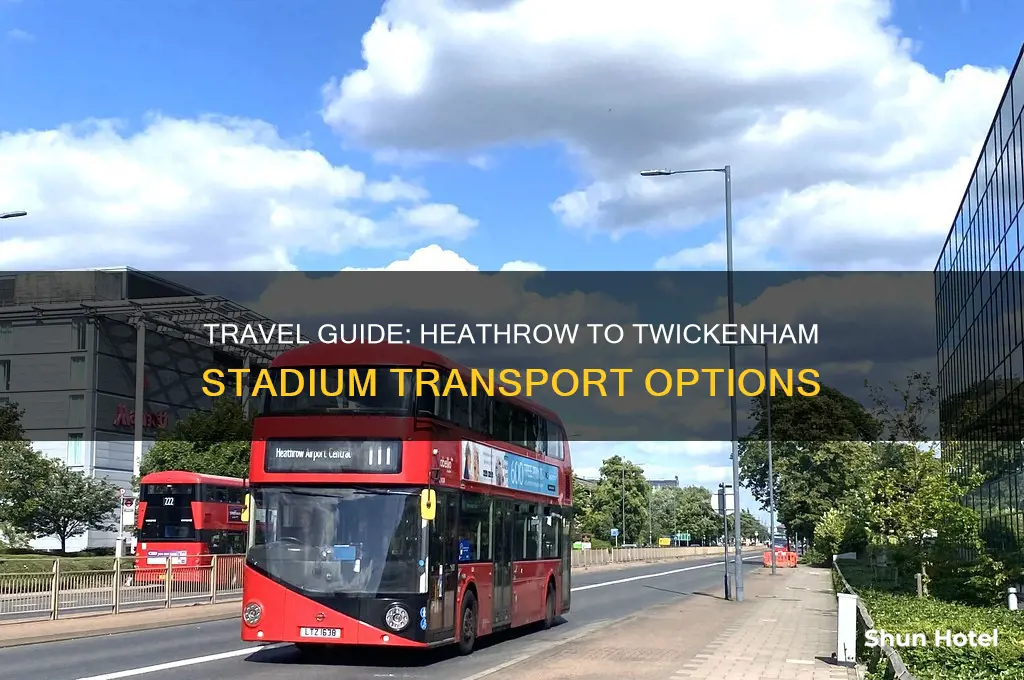 how to get from heathrow airport to twickenham stadium