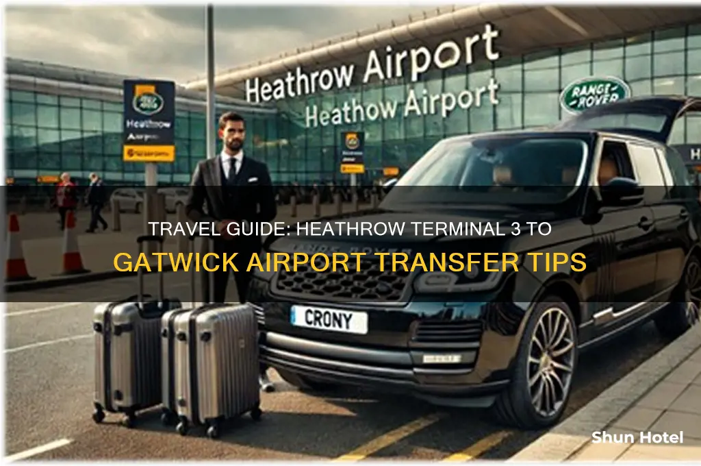 how to get from heathrow terminal 3 to gatwick airport