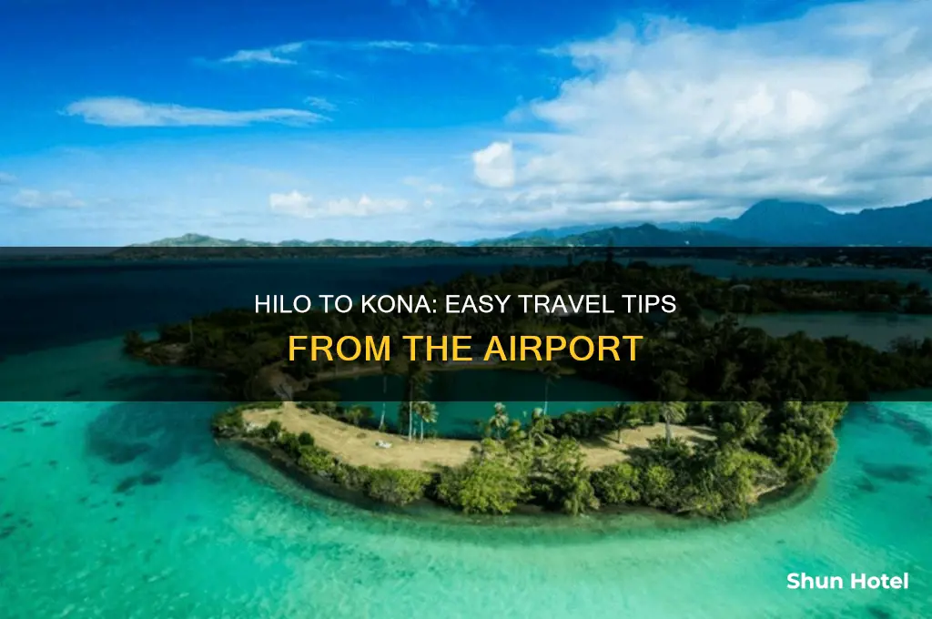 how to get from hilo airport to kona