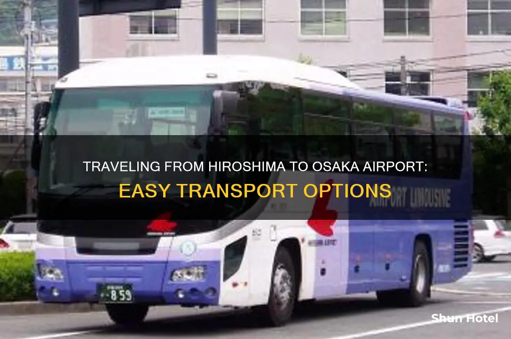 how to get from hiroshima to osaka airport