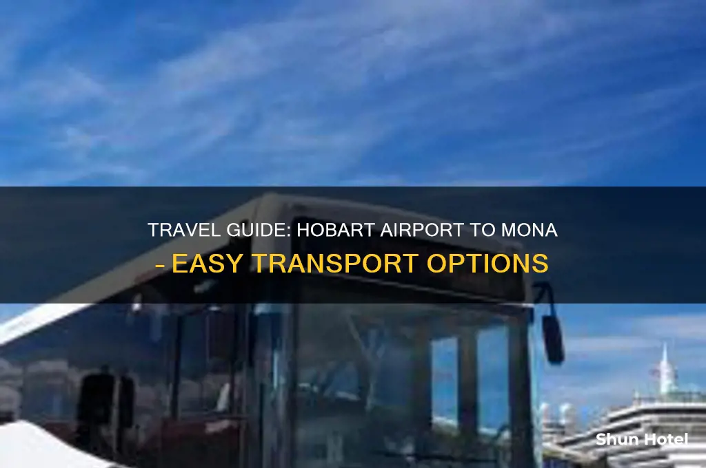 how to get from hobart airport to mona