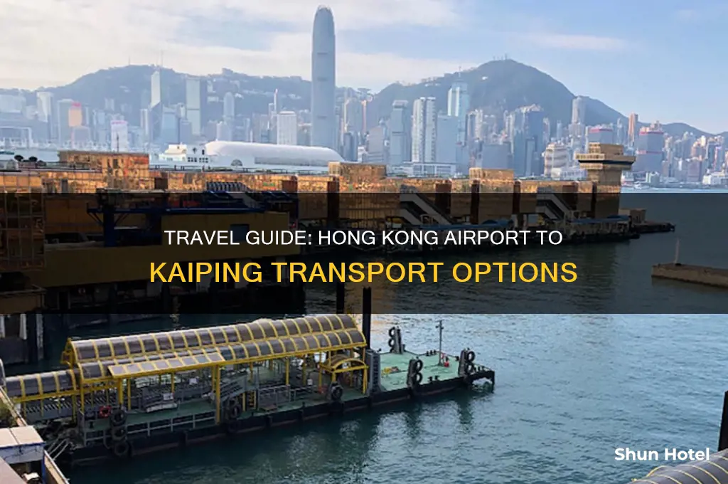 how to get from hong kong airport to kaiping