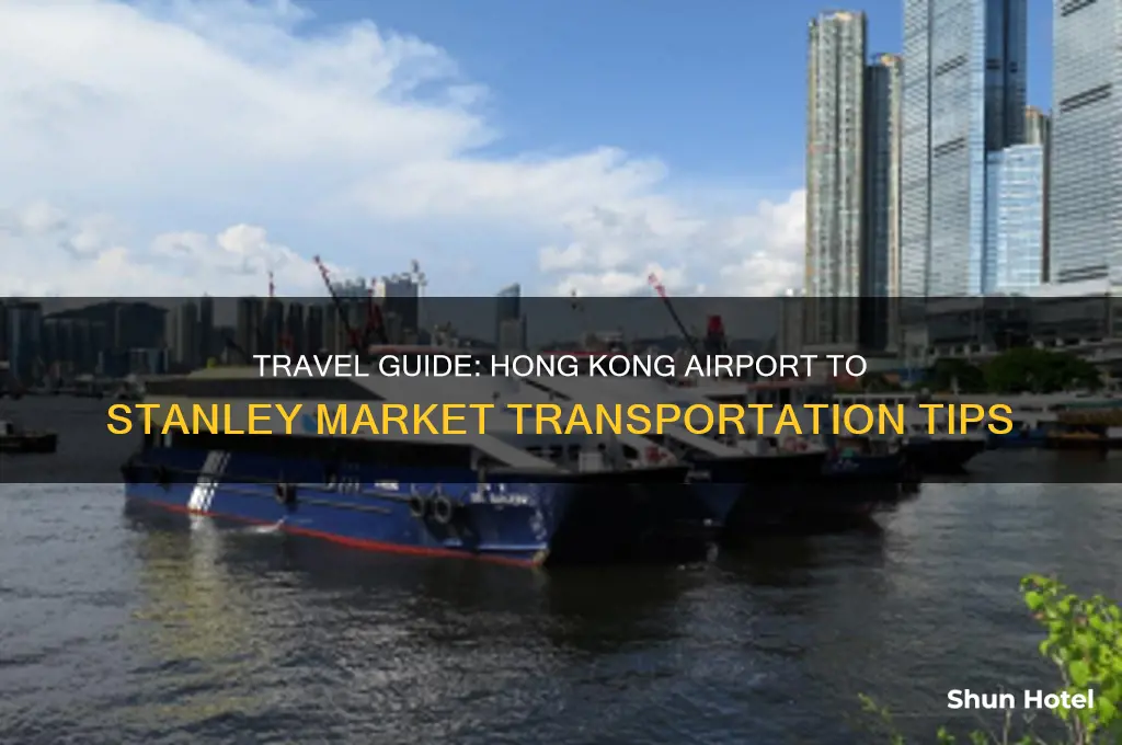 how to get from hong kong airport to stanley market