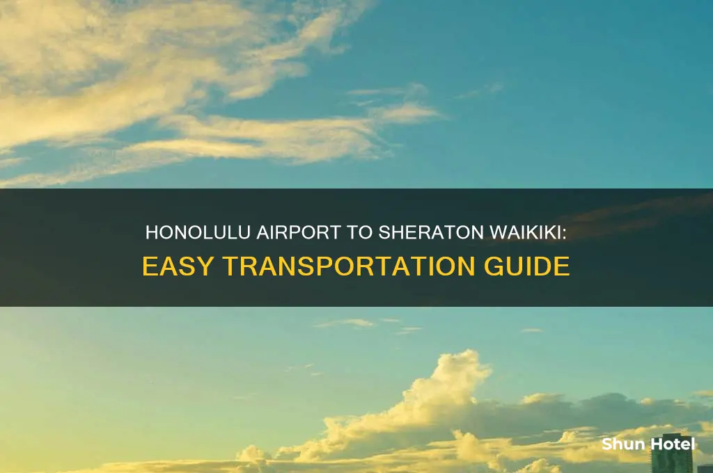 how to get from honolulu airport to sheraton waikiki