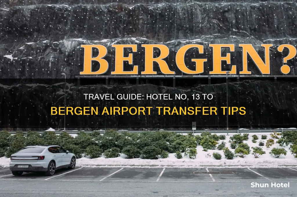 how to get from hotel no 13 to bergen airport