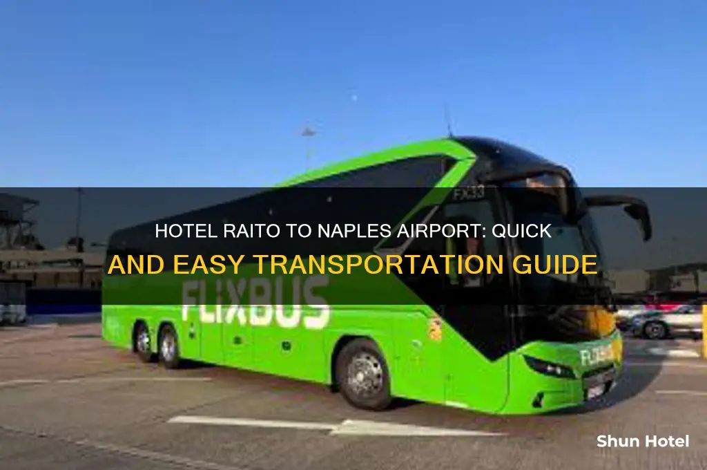 how to get from hotel raito to naples airport