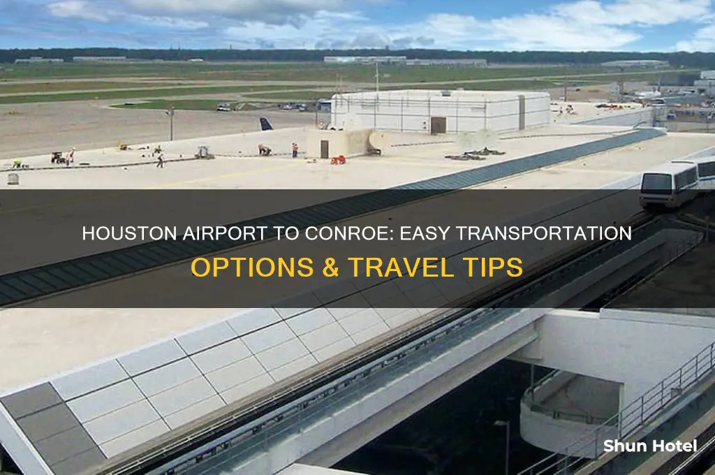 how to get from houston airport to conroe