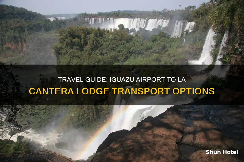 how to get from iguazu airport to la cantera lodge