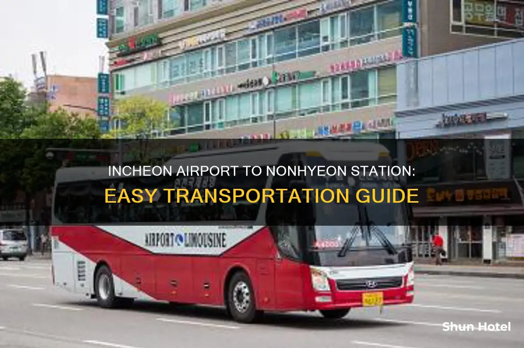 how to get from incheon airport to nonhyeon station