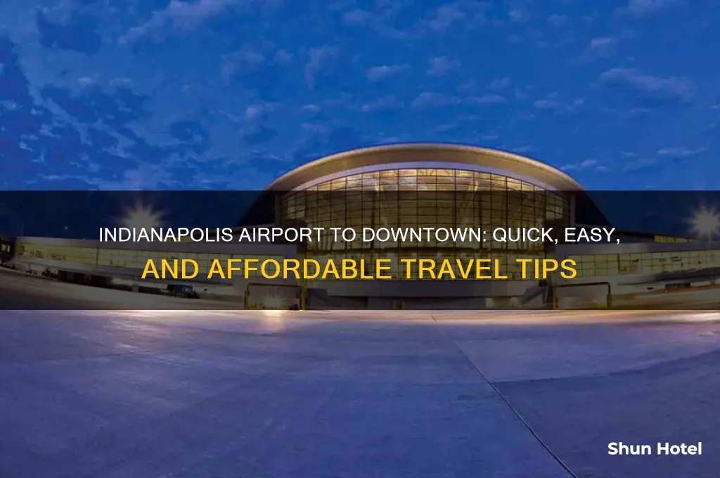 how to get from indianapolis airport to downtown