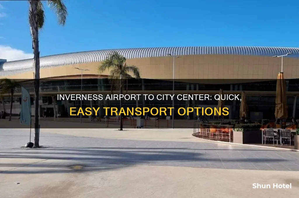 how to get from inverness airport to city center