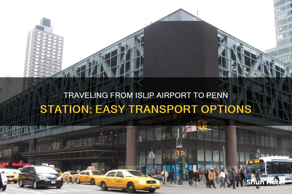 how to get from islip airport to penn station