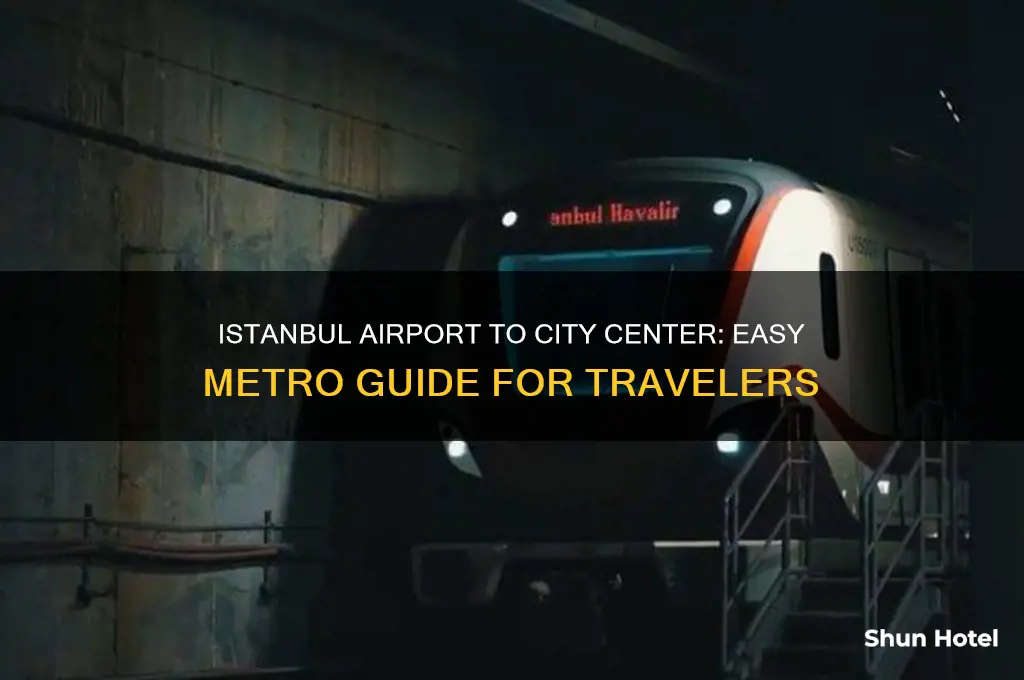 how to get from istanbul airport to city by metro