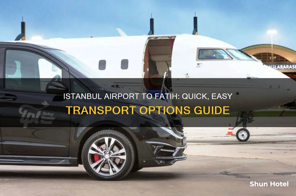 how to get from istanbul airport to fatih
