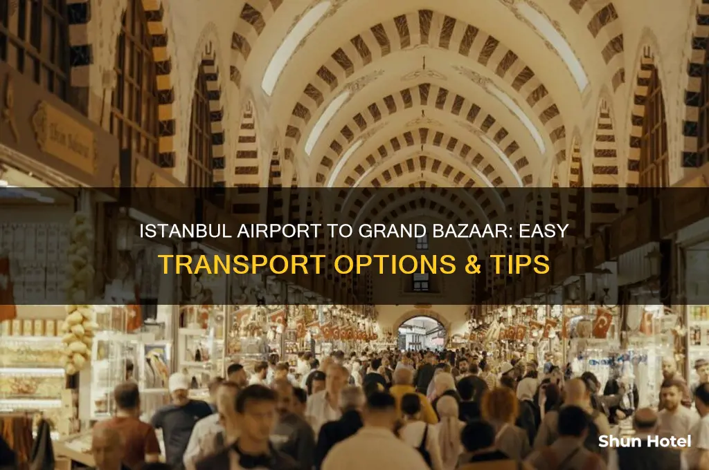 how to get from istanbul airport to grand bazaar