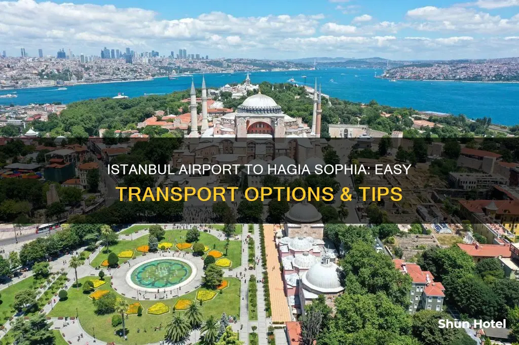 how to get from istanbul airport to hagia sophia