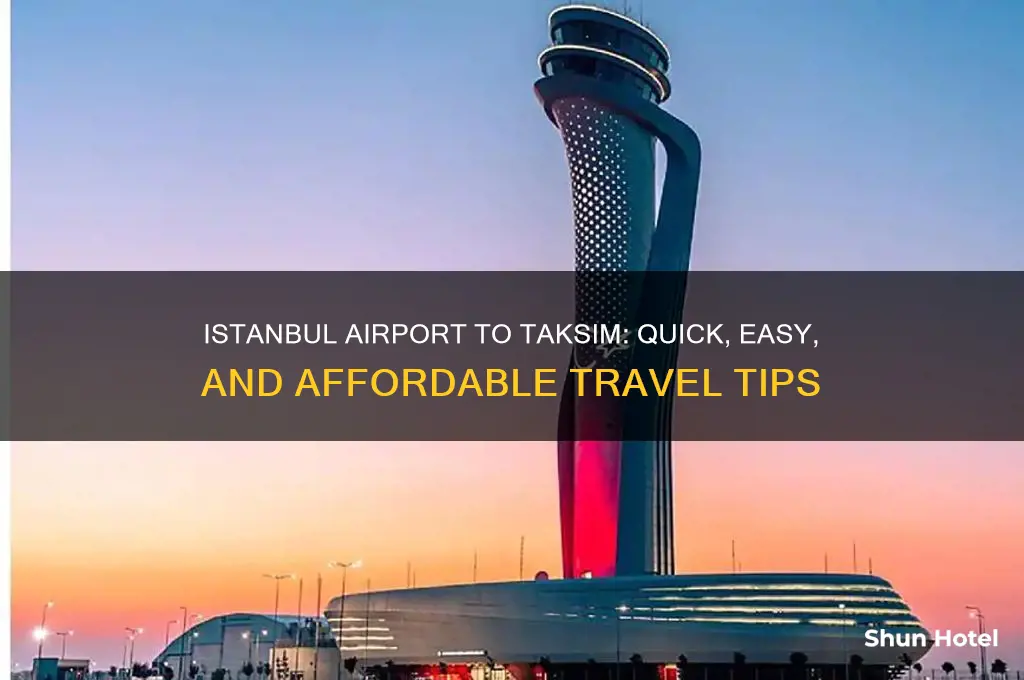 how to get from istanbul airport to taksim