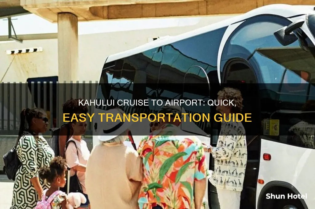 how to get from kahului cruises to airport