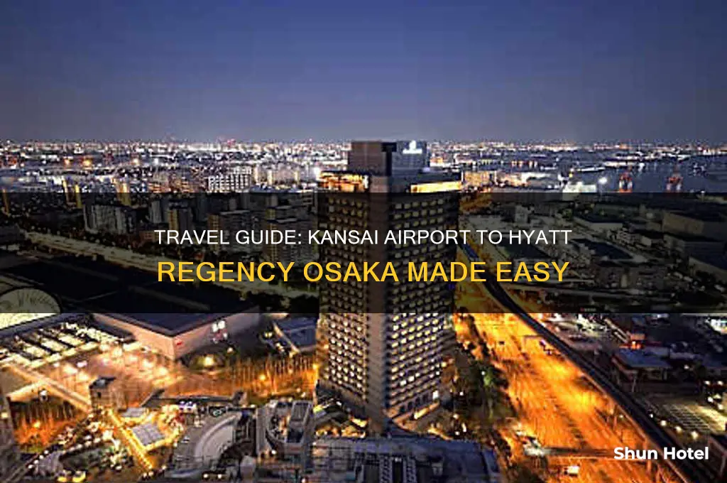 how to get from kansai airport to hyatt regency osaka