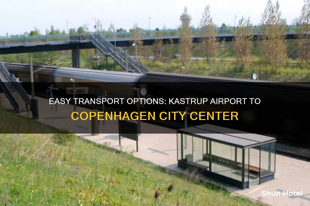 how to get from kastrup airport to copenhagen
