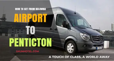 Kelowna Airport to Penticton: Easy Travel Guide & Transport Options