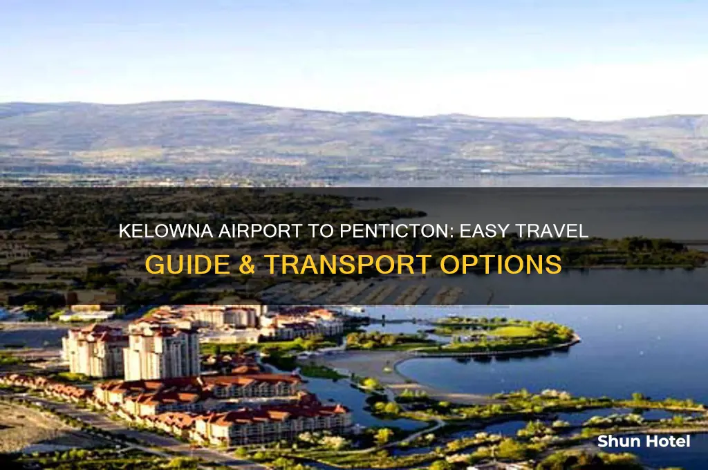 how to get from kelowna airport to penticton