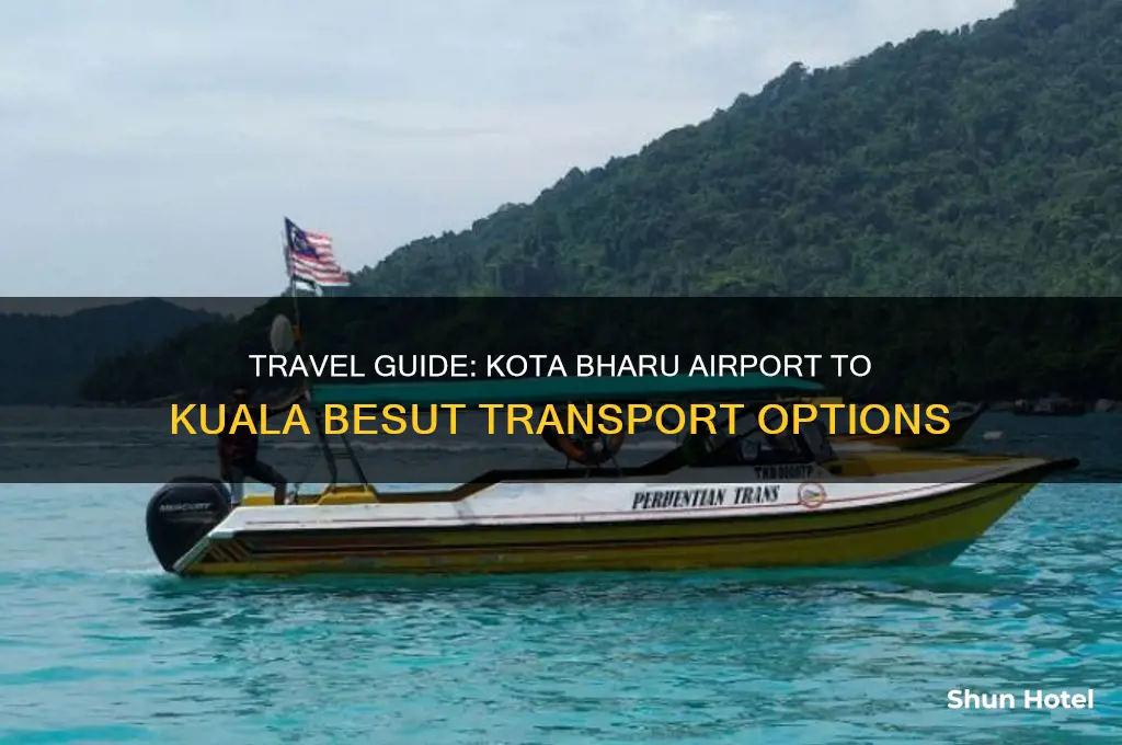 how to get from kota bharu airport to kuala besut