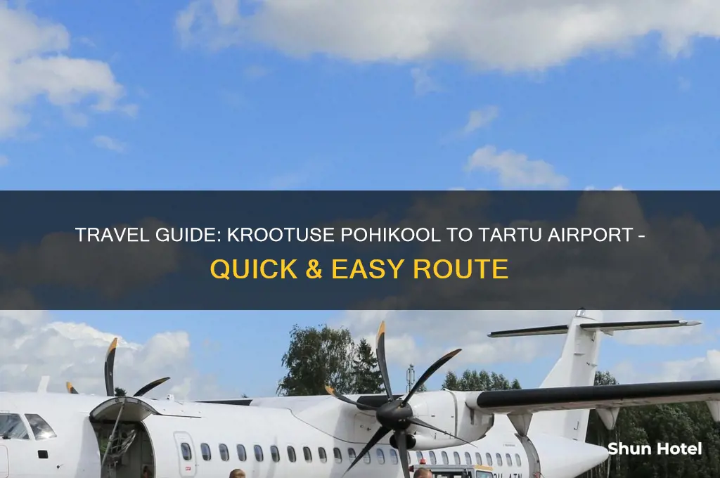 how to get from krootuse pohikool to tartu airport
