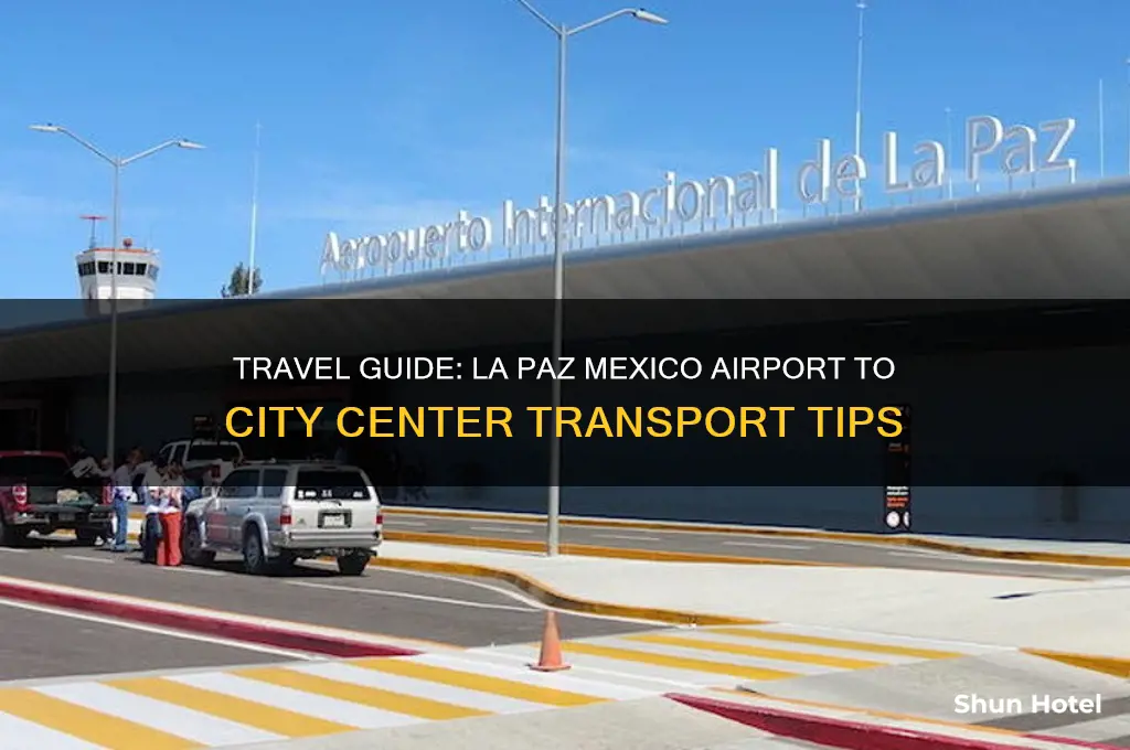 how to get from la paz mexico airport to city