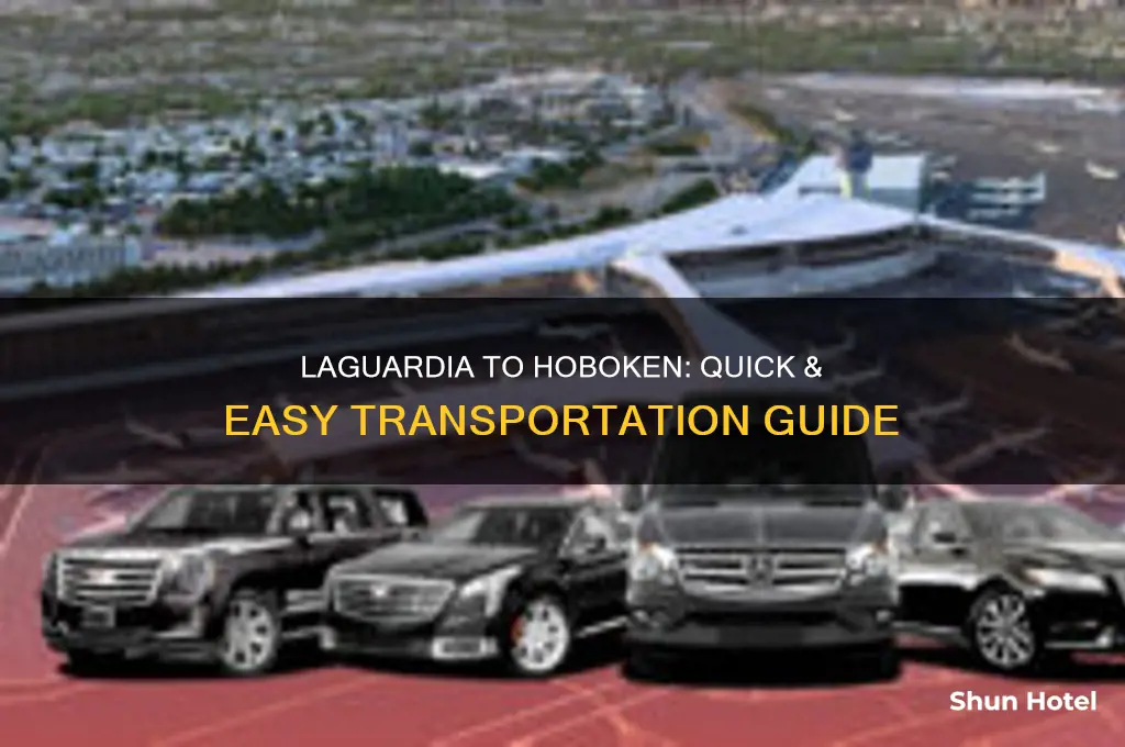 how to get from laguardia airport to hoboken nj