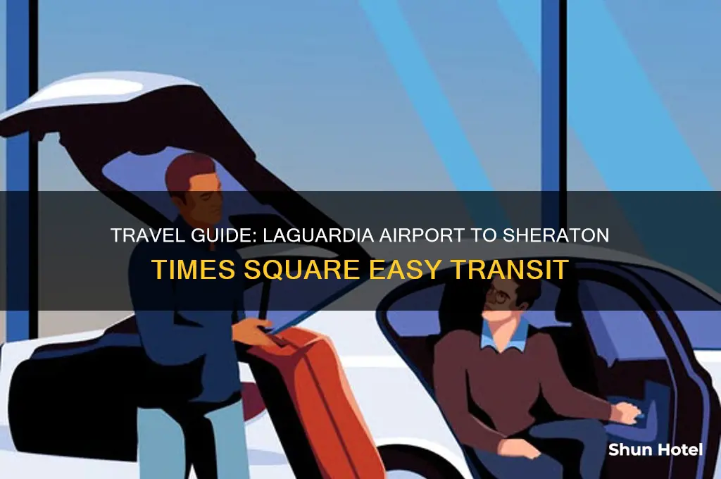 how to get from laguardia airport to sheraton times square