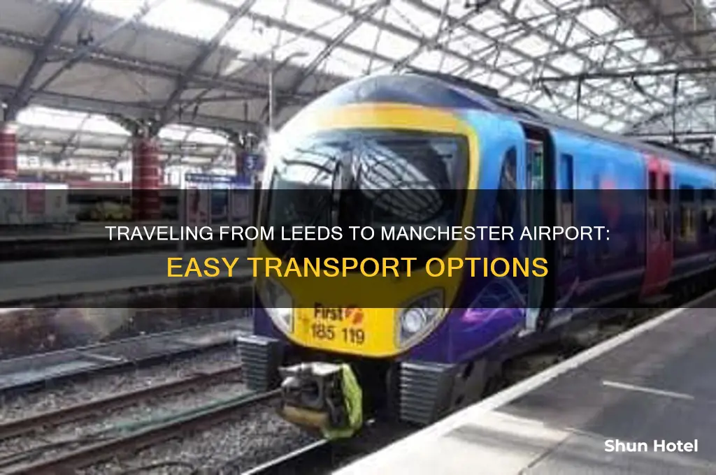 how to get from leeds to manchester airport