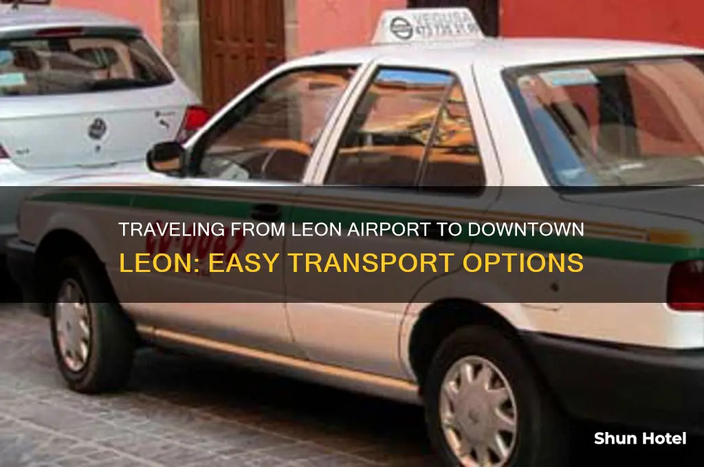 how to get from leon airport to downtown leon