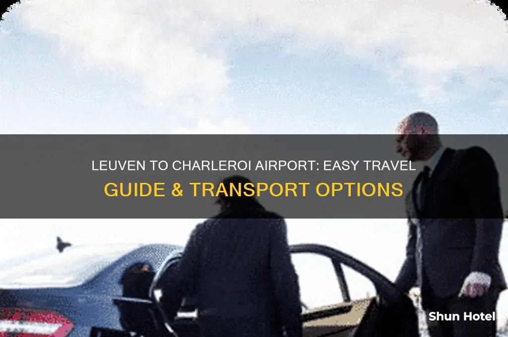 how to get from leuven to charleroi airport