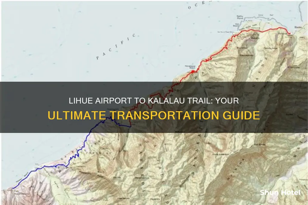 how to get from lihue airport to kalalau trail