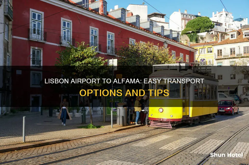 how to get from lisbon airport to alfama