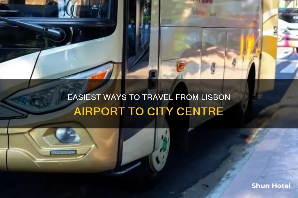 how to get from lisbon airport to city centre