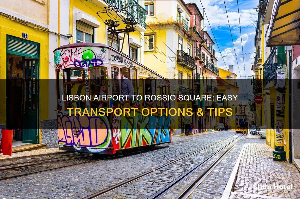 how to get from lisbon airport to rossio square