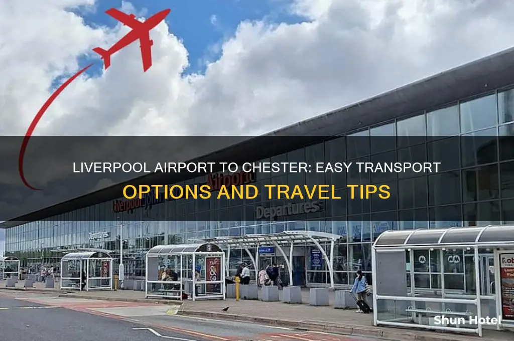 how to get from liverpool airport to chester
