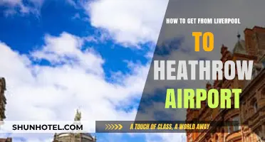 Liverpool to Heathrow: Your Ultimate Travel Guide and Tips