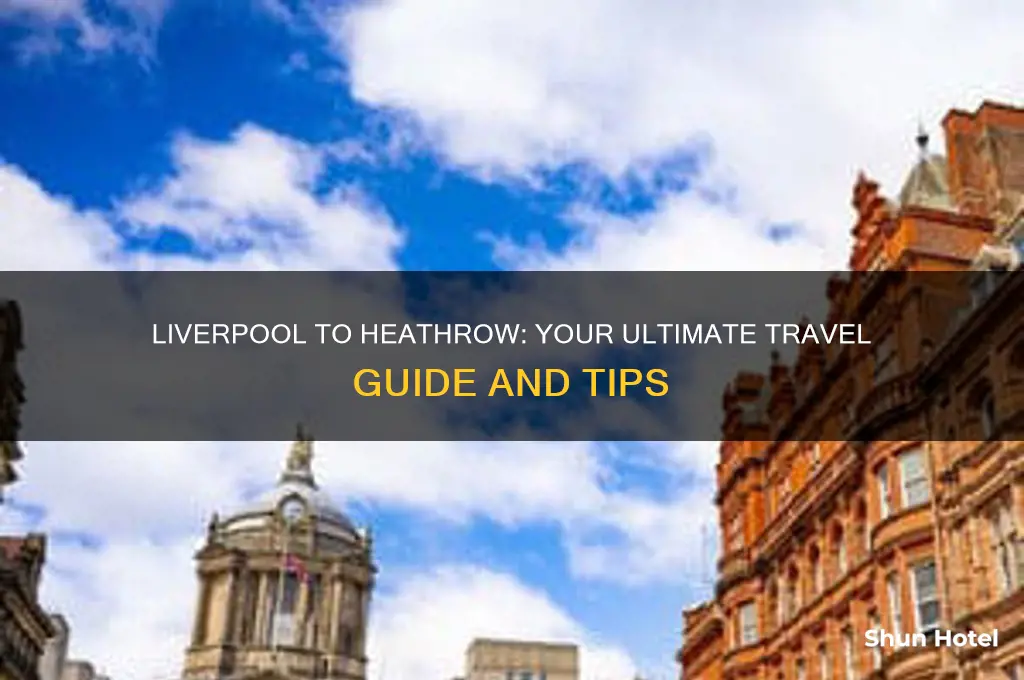 how to get from liverpool to heathrow airport