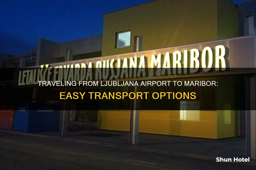 how to get from ljubljana airport to maribor