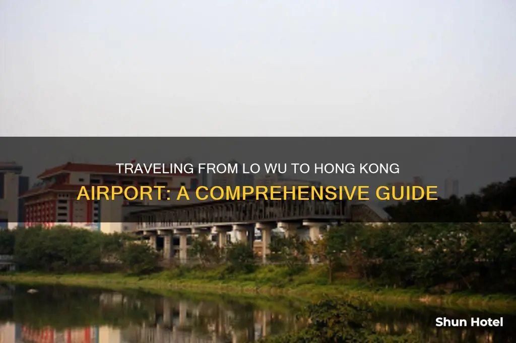 how to get from lo wu to hong kong airport